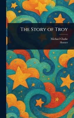 The Story of Troy