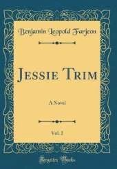 Jessie Trim, Vol. 2: A Novel (Classic Reprint)
