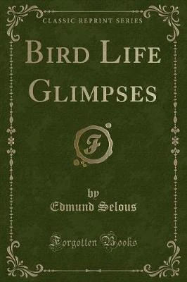 Bird Life Glimpses (Classic Reprint)