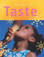 Our Senses: Taste