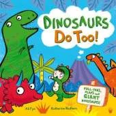 Dinosaurs Do Too!: An interactive storybook