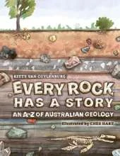 Every Rock Has a Story: An A to Z of Australian Geology