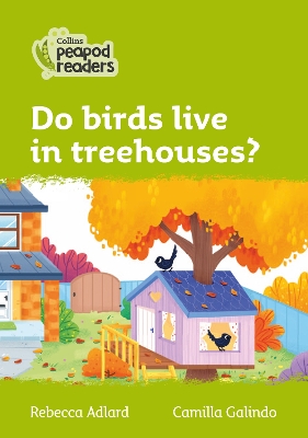 Do birds live in treehouses?: Level 2
