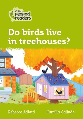 Do birds live in treehouses?: Level 2