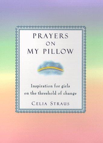 Prayers on My Pillow: Inspiration for Girls on the Threshold of Change