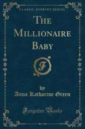 The Millionaire Baby (Classic Reprint)