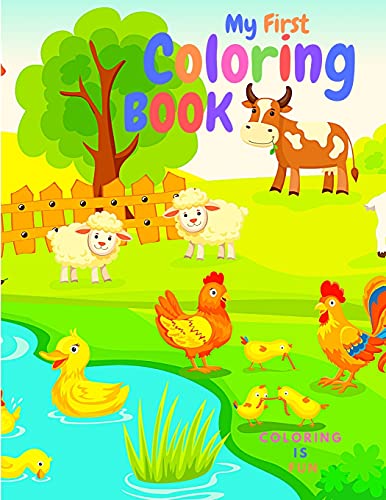 My First Coloring Book: Amazing Coloring Book for Toddlers Includes Jungle Animals, Forest Animals and Farm Animals Ages 2-4, 4-8