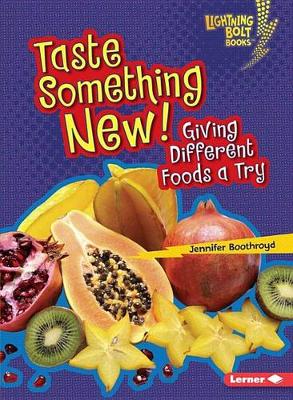 Taste Something New: Giving Different Foods a Try