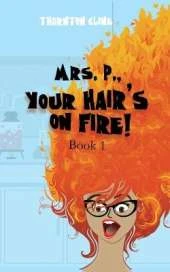 Mrs. P., Your Hair's On Fire!: Your Hair's On Fire: Your Hair's On Fire