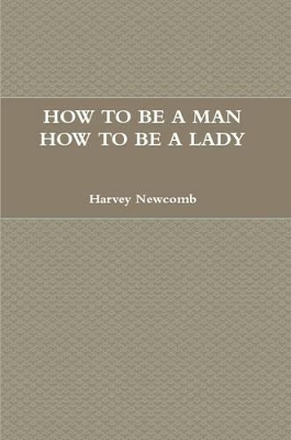 How to be a Man; How to be a Lady