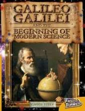 Galileo Galilei and the Beginning of Modern Science