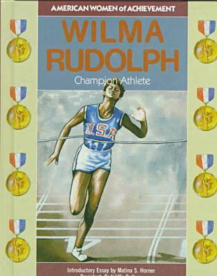 Wilma Rudolph: Champion Athlete