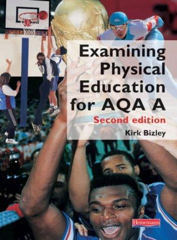 Examining Physical Education for AQA A Student Book,