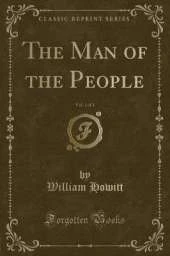 The Man of the People, Vol. 1 of 3 (Classic Reprint)