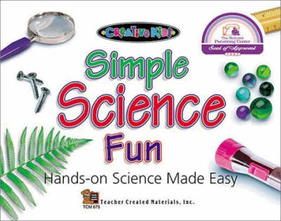 Simple Science Fun: Hands-On Science Made Easy