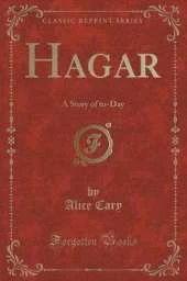 Hagar: A Story of to-Day (Classic Reprint)