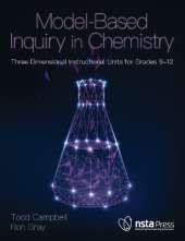 Model-Based Inquiry in Chemistry: Three-Dimensional Instructional Units for Grades 9-12
