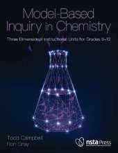 Model-Based Inquiry in Chemistry: Three-Dimensional Instructional Units for Grades 9-12
