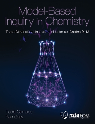 Model-Based Inquiry in Chemistry: Three-Dimensional Instructional Units for Grades 9-12