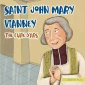 St John Mary Vianney: The Curé d'Ars