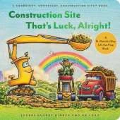 Construction Site That’s Luck, Alright!: A St. Patrick’s Day Lift-the-Flap Book