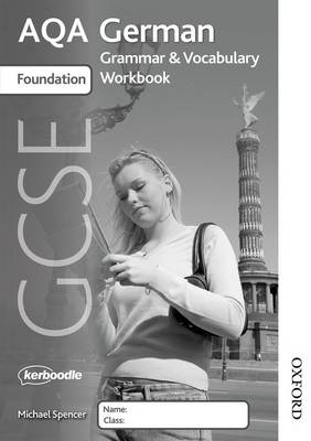 AQA GCSE German Foundation Grammar and Vocabulary Workbook