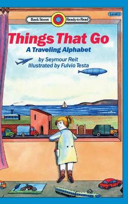 Things That Go-A Traveling Alphabet: Level 1