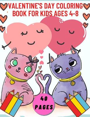 Valentine's Day Coloring Book For Kids Ages 4-8: Valentine Valentines Day Coloring Book Animals Kids Cat Dog Tiger Bear Bird Sea Fish Panda