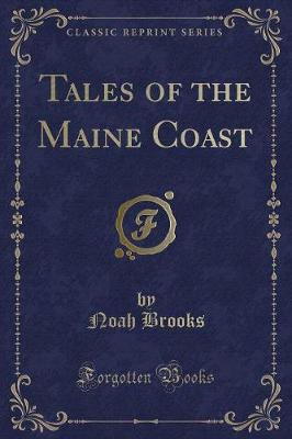 Tales of the Maine Coast (Classic Reprint)