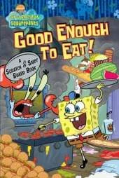 Good Enough to Eat!