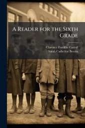 A Reader for the Sixth Grade
