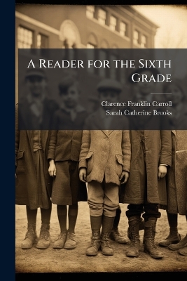 A Reader for the Sixth Grade