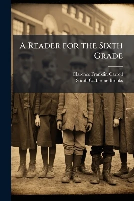 A Reader for the Sixth Grade