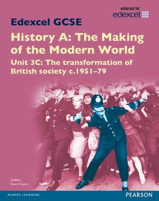 Edexcel GCSE History A The Making of the Modern World: Unit 3C The transformation of British society c1951-79 SB 2013