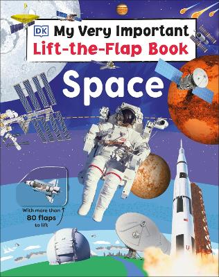 My Very Important Lift-the-Flap Book: Space: With More Than 80 Flaps to Lift