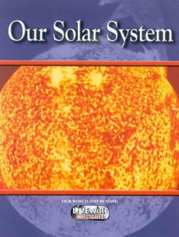 Livewire Investigates Our World and Beyond the Solar System