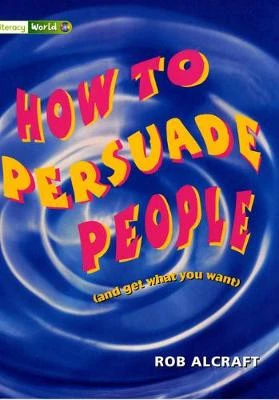Literacy World Satellites Non Fic Stage 3 How To PersuadePeople