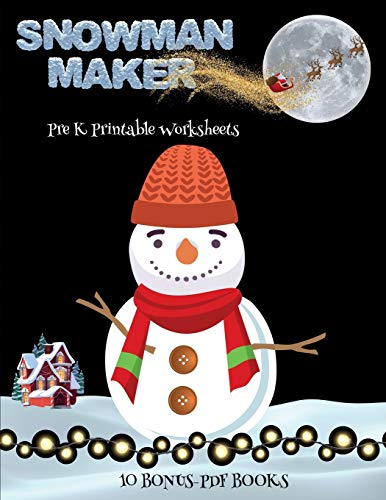 Pre K Printable Worksheets (Snowman Maker): Make your own snowman by cutting and pasting the contents of this book. This book is designed to improve hand-eye coordination, develop fine and gross motor control, develop visuo-spatial skills, and to help ch