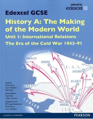 Edexcel GCSE History A The Making of the Modern World: Unit 1 International Relations: The era of the Cold War 1943-91 SB 2013