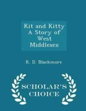 Kit and Kitty a Story of West Middlesex - Scholar's Choice Edition