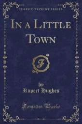 In a Little Town (Classic Reprint)