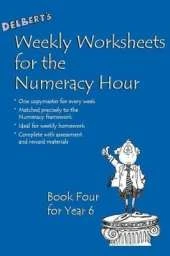 Delbert's Weekly Worksheets for the Numeracy Hour: Book 4 for Year 6