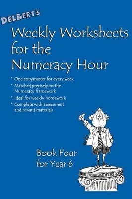 Delbert's Weekly Worksheets for the Numeracy Hour: Book 4 for Year 6