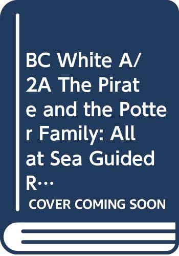 BC White A/2A The Pirate and the Potter Family: All at Sea Guided Reading Card