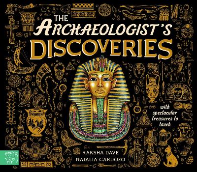 The Archaeologist's Discoveries: With Spectacular Treasures to Touch