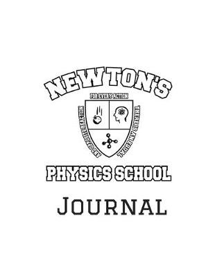 Physics Journal Newton's School Study Field Notes Notebook 8.5"x11" Month Planner (2018 Daily, Weekly, Monthly, Annual Agenda, Organizer, Calendar, Notepad, Ledger, Daybook)