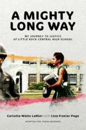 A Mighty Long Way (Adapted for Young Readers): My Journey to Justice at Little Rock Central High School