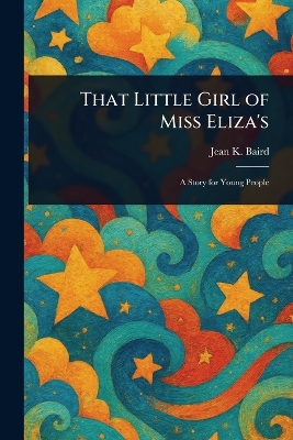 That Little Girl of Miss Eliza's