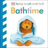 Baby Touch and Feel Bathtime: An Interactive Tub Time Board Book