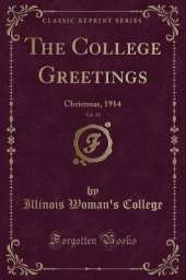The College Greetings, Vol. 18: Christmas, 1914 (Classic Reprint)